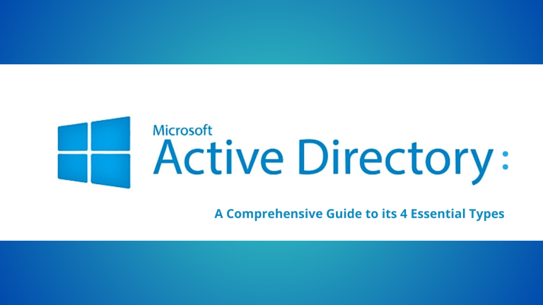 Unlocking Microsoft Active Directory: A Comprehensive Guide to Its 4 Essential Types 1 Unlocking Microsoft Active Directory: A Comprehensive Guide to Its 4 Essential Types
