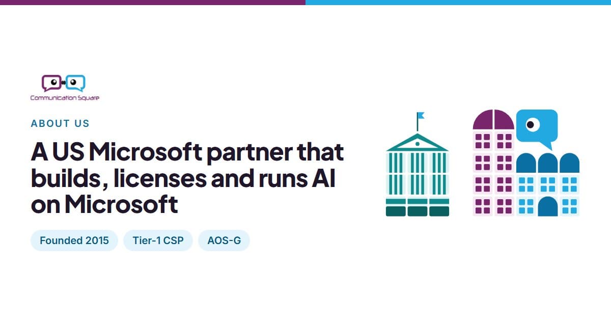 Communication Square LLC, a Microsoft partner that builds, licenses and runs AI on Microsoft