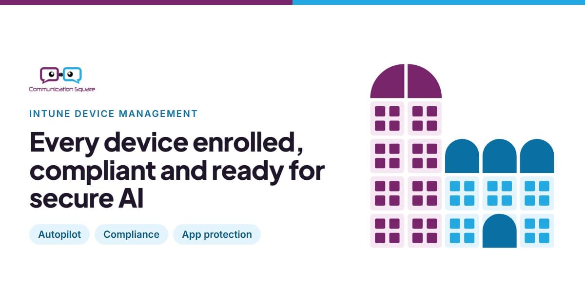 Microsoft Intune consulting services: every device enrolled, compliant and ready for secure AI